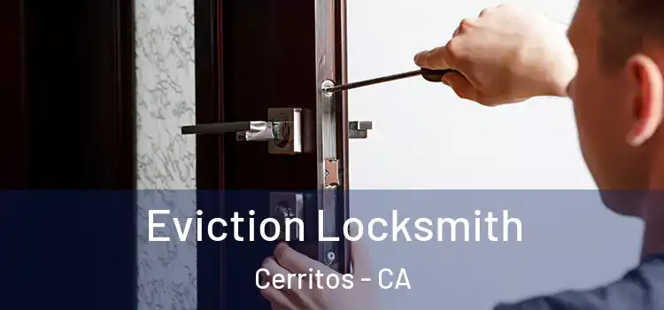 Eviction Locksmith Cerritos - CA
