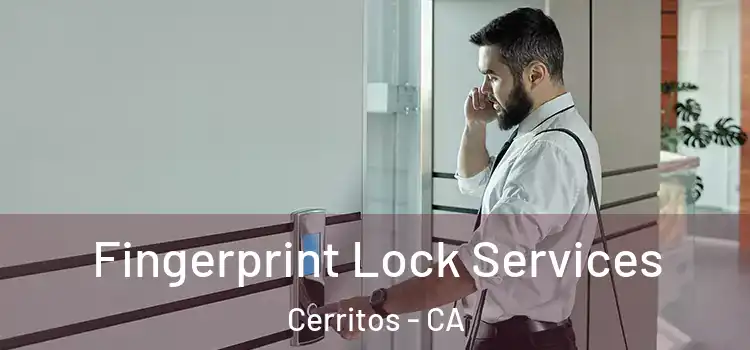 Fingerprint Lock Services Cerritos - CA