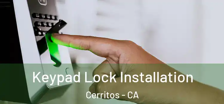 Keypad Lock Installation Cerritos - CA