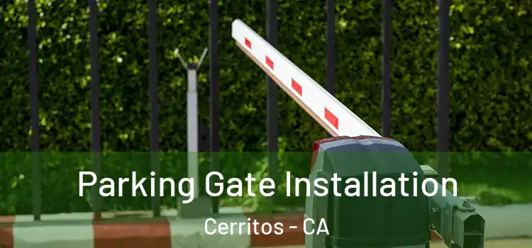 Parking Gate Installation Cerritos - CA