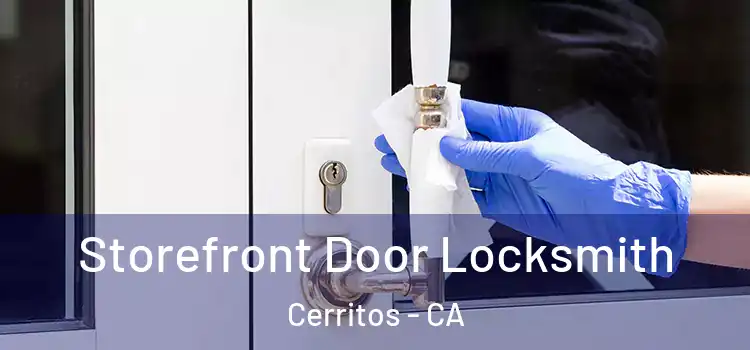 Storefront Door Locksmith Cerritos - CA